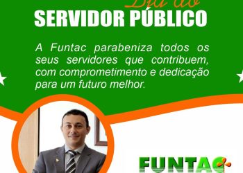 Presidente da Funtac Tom Sérgio parabeniza servidores públicos pelo seu dia