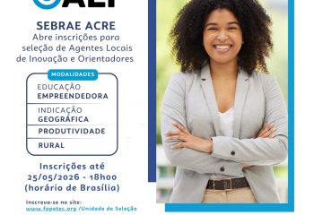 Sebrae abre seleção com 80 vagas para o Programa Agente Local de Inovação (ALI) no Acre