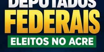 Eleições 2026: veja os oito deputados federais eleitos pelo Acre